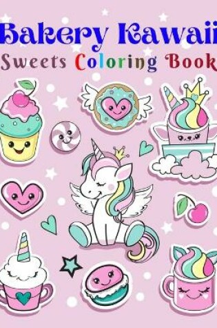 Cover of Bakery Kawaii Sweets Coloring Book