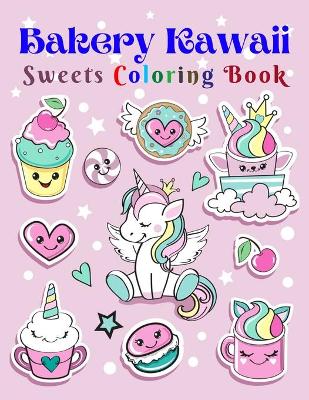 Book cover for Bakery Kawaii Sweets Coloring Book