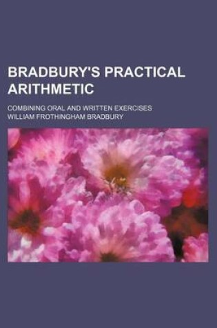 Cover of Bradbury's Practical Arithmetic; Combining Oral and Written Exercises