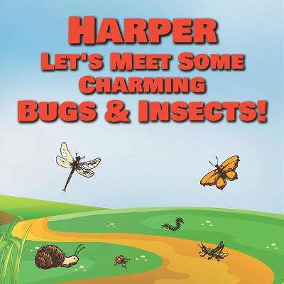 Book cover for Harper Let's Meet Some Charming Bugs & Insects!