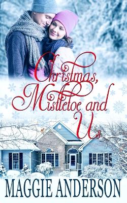 Book cover for Christmas, Mistletoe and Us