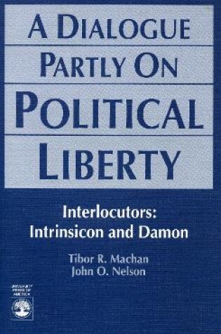 Cover of A Dialogue Partly On Political Liberty