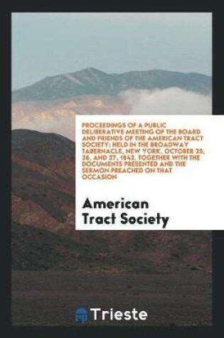 Cover of Proceedings of a Public Deliberative Meeting of the Board and Friends of the American Tract Society