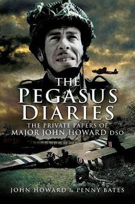Book cover for Pegasus Diaries: The Private Papers of Major John Horward DSO