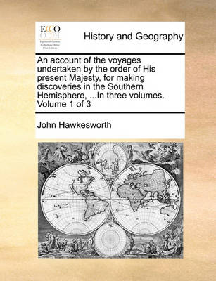 Book cover for An Account of the Voyages Undertaken by the Order of His Present Majesty, for Making Discoveries in the Southern Hemisphere, ...in Three Volumes. Volume 1 of 3