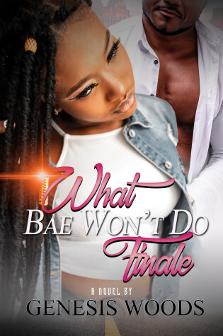 Cover of What Bae Won't Do: The Finale