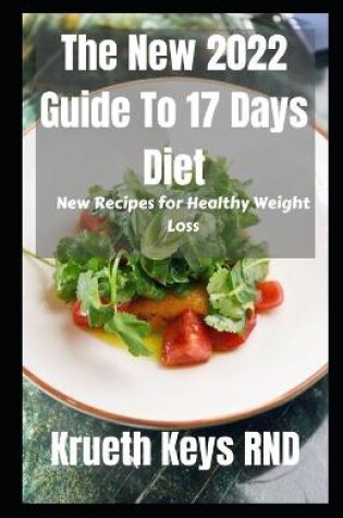 Cover of The New 2022 Guide To 17 Days Diet