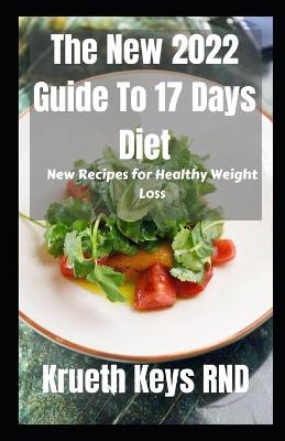 Book cover for The New 2022 Guide To 17 Days Diet