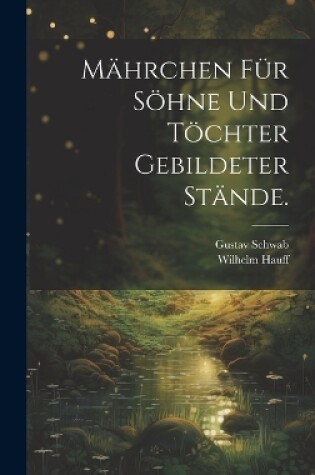 Cover of Mährchen für Söhne und Töchter gebildeter Stände.