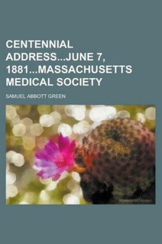 Cover of Centennial Addressjune 7, 1881massachusetts Medical Society