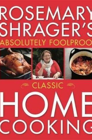 Cover of Rosemary Shrager's Absolutely Foolproof Food for Family & Friends