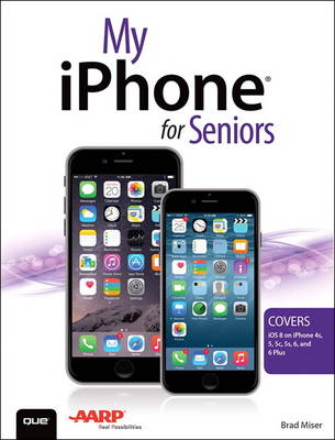 Book cover for My iPhone for Seniors (Covers iOS 8 for iPhone 6/6 Plus, 5S/5C/5, and 4S)
