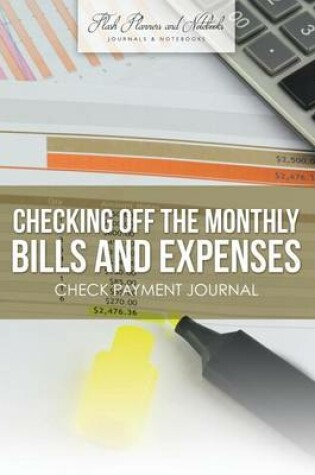 Cover of Checking Off the Monthly Bills and Expenses. Check Payment Journal.