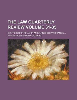 Book cover for The Law Quarterly Review Volume 31-35