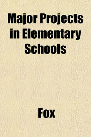 Cover of Major Projects in Elementary Schools