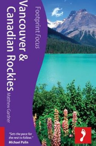 Cover of Vancouver & Rockies Footprint Focus Guide