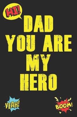 Book cover for Dad You Are My Hero