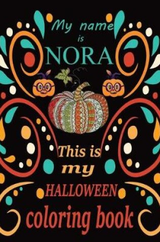 Cover of My name is NORA This is my HALLOWEEN coloring book