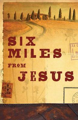 Book cover for Six Miles from Jesus (Pack of 25)
