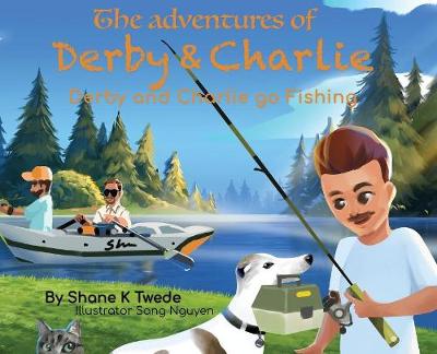 Cover of The Adventures of Derby & Charlie - Derby and Charlie go Fishing