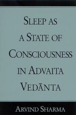 Cover of Sleep as a State of Consciousness in Advaita Vedanta