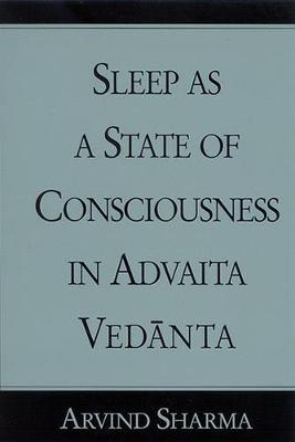 Book cover for Sleep as a State of Consciousness in Advaita Vedanta