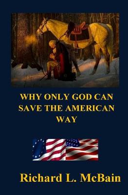 Book cover for Why Only God Can Save The American Way