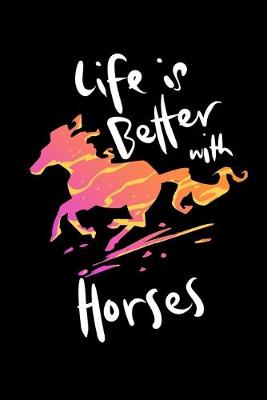 Book cover for Life Is Better With Horses