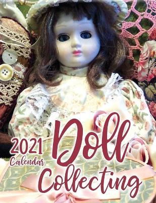 Cover of Doll Collecting 2021 Wall Calendar