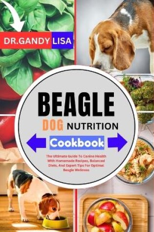 Cover of BEAGLE DOG NUTRITION Cookbook