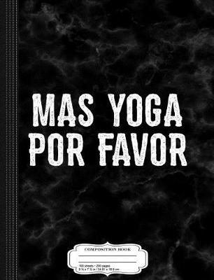 Book cover for Womens Mas Yoga Por Favor Composition Notebook