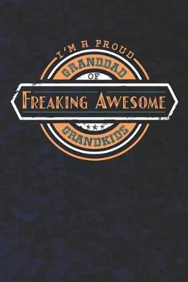 Book cover for I'm A Proud Granddad Of Freaking Awesome Grandkids