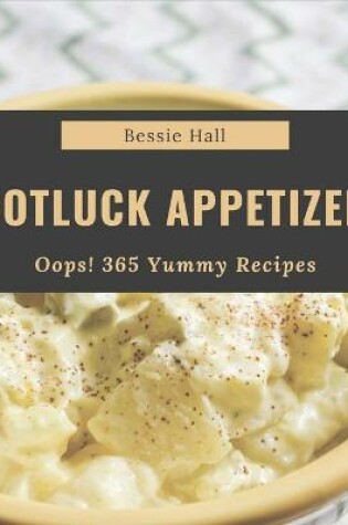 Cover of Oops! 365 Yummy Potluck Appetizer Recipes