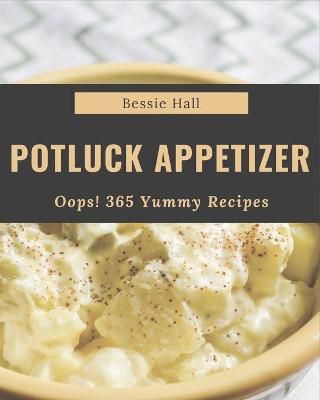 Book cover for Oops! 365 Yummy Potluck Appetizer Recipes