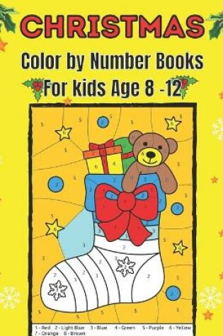 Cover of Christmas Color by Number Books For kids Age 8-12