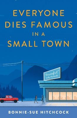 Book cover for Everyone Dies Famous in a Small Town