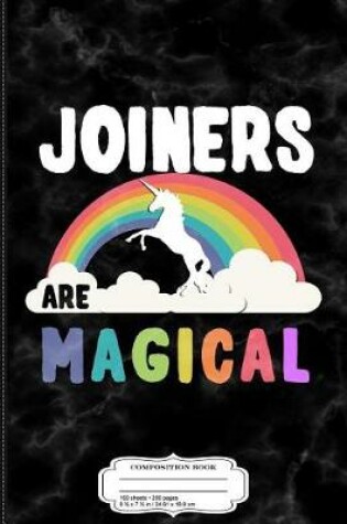 Cover of Joiners Are Magical Composition Notebook