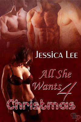 Book cover for All She Wants 4 Christmas