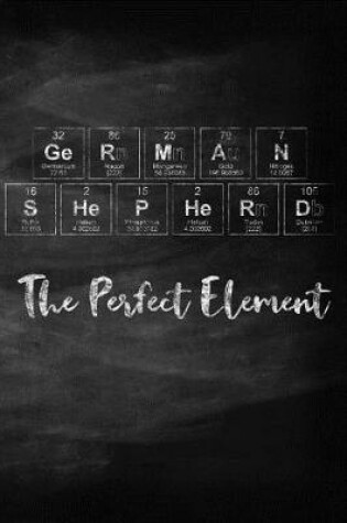 Cover of German Shepherd the Perfect Element