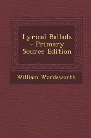 Cover of Lyrical Ballads - Primary Source Edition