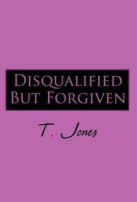 Book cover for Disqualified But Forgiven