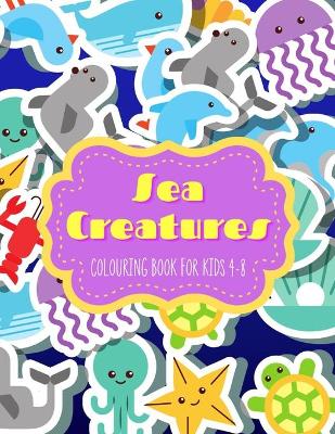 Book cover for Sea Creatures Colouring Book for Kids 4-8