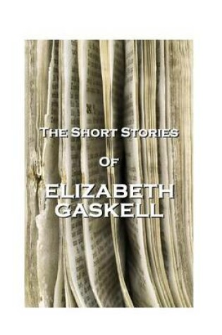 Cover of The Short Stories Of Elizabeth Gaskell
