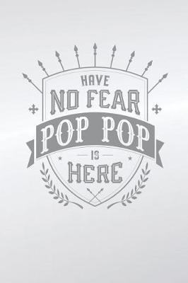 Book cover for Have No Fear Pop Pop Is Here