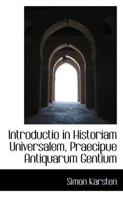 Book cover for Introductio in Historiam Universalem, Praecipue Antiquarum Gentium