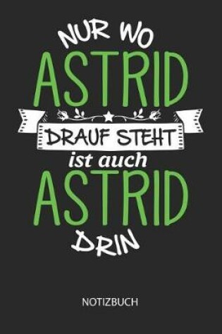 Cover of Nur wo Astrid drauf steht - Notizbuch