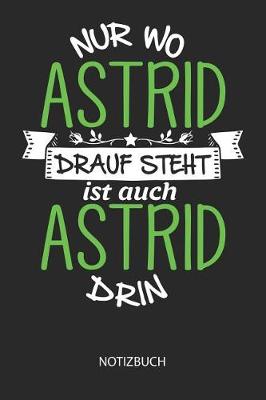 Book cover for Nur wo Astrid drauf steht - Notizbuch