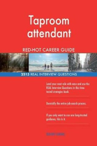 Cover of Taproom attendant RED-HOT Career Guide; 2513 REAL Interview Questions