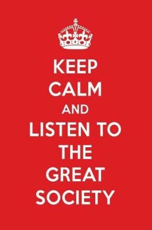 Cover of Keep Calm and Listen to the Great Society