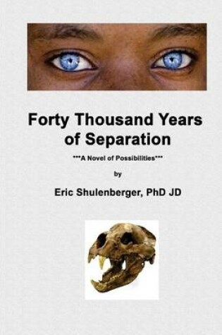 Cover of Forty Thousand Years of Separation